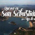 Qué ver en San Sebastián: 50+1 tips de ayuda